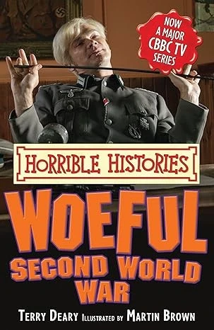 The Woeful Second World War (Horrible Histories)